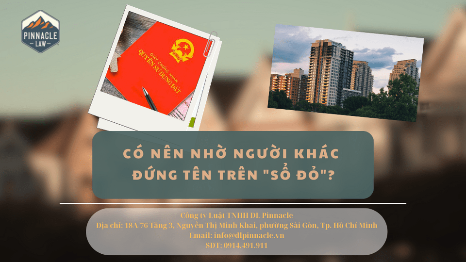 CÓ NÊN NHỜ NGƯỜI KHÁC ĐỨNG TÊN “SỔ ĐỎ”?